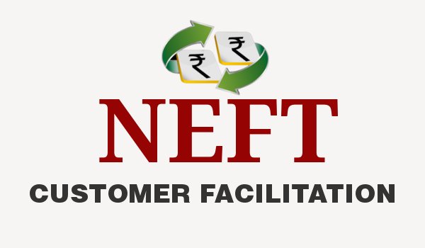 NEFT Customer Facilitation
